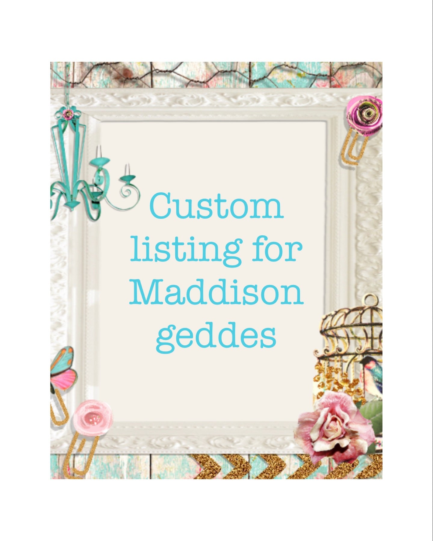 Custom listing for Maddison