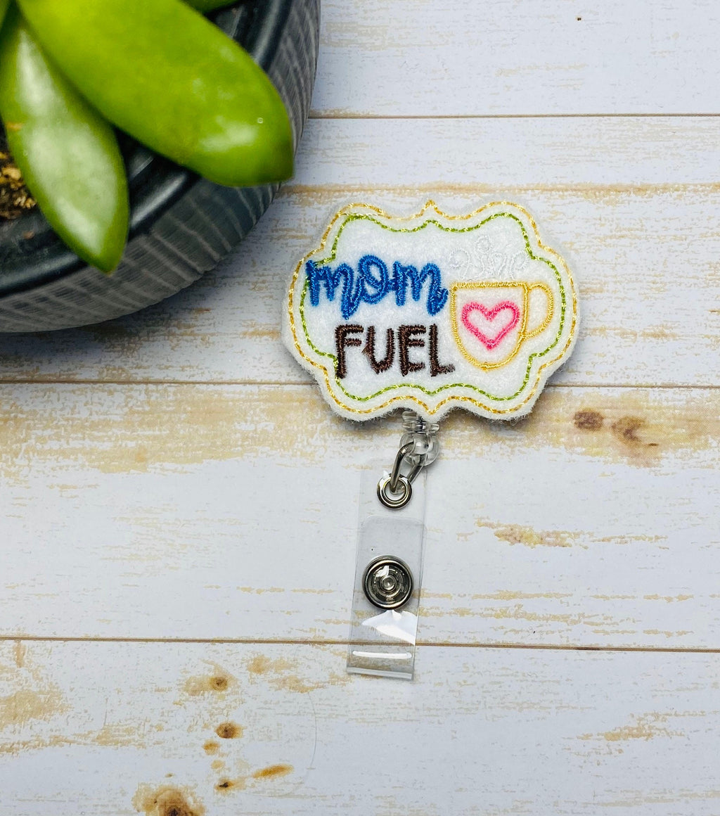 Mom fuel, coffee lover nurse badge reel, feltie badge reel, ID name tag,