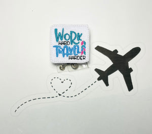 Work hard travel harder retractable badge reel,