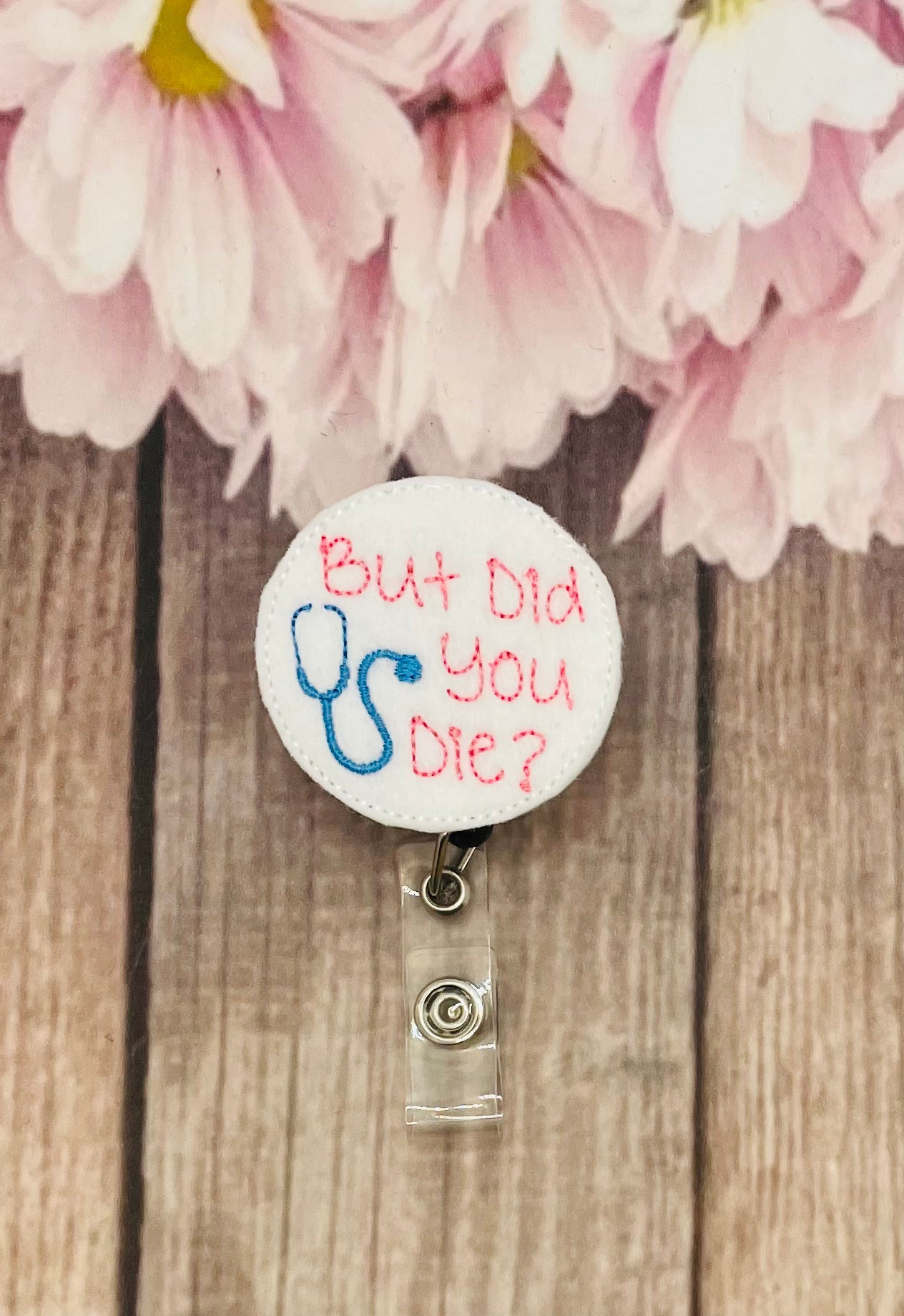 Funny snarky badge reels But did you die?